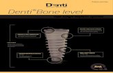 Denti Bone level€¦ · Denti®Bone level Product overview WIDE, DEEP THREAD STRUCTURE for an excellent primary stability even in case of lower bone quality SPECIAL FINE-PITCH THREAD
