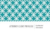ATTORNEY -CLIENT PRIVILEGE Confidential information AC Privilege rev.pdfattorney-client privilege, which include: Death of a Client – Traditional rule is that privilege survives