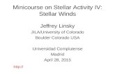 Minicourse on Stellar Activity IV: Stellar Windswebs.ucm.es/info/Astrof/docencia/minicourse_jlinsky/Madrid-winds_… · magnetic field (e.g., Mars beginning 3.9 Gyr ago). • Empirical