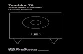 Owner’s Manual...1 Overview 1.1 Introduction Temblor T8 Owner’s anual 1 1 Overview 1.1 Introduction Thank you for purchasing the PreSonus® Temblor T8 active studio subwoofer.