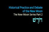The New Moon...2019/10/02  · The New Moon Series ש דח •The New Moon Series Contains 5 parts: 1. The New Moon [s Significance 2. Historical Practice and Debate of the New Moon