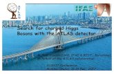Search for charged Higgs Bosons with the ATLAS detector · 2017. 12. 17. · Search for charged Higgs Bosons with the ATLAS detector M. Pilar Casado (UAB, IFAE & BIST - Barcelona),
