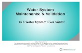 Water System Maintenance & Validation - CAPSIG · 2017. 9. 19. · RACI/CAPSIG 2017 - Water System Validation • WFI system manufactured in 304 stainless. • Recirculating loop
