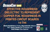 EFFECTIVE ROUGHNESS DIELECTRIC TO REPRESENT COPPER … · III. Copper Foil Roughness Quantification IV. PCB Dielectric Material Parameters Extraction V. Extraction of Effective Roughness
