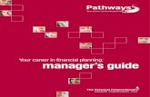 Your career in financial planning: manager’s guide...Pathways Manager Guidebook 3 Contents 5 1.0 Introduction to the Manager’s Guidebook 9 2.0 Pathway Overview 13 3.0 The Induction