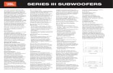 SERIES III SUBWOOFERS · subwoofer enclosure and for those who will use a less powerful amplifier to drive their subwoofer. The volume and port dimensions indicated must beS followed