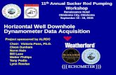 Horizontal Well Downhole Dynamometer Data Acquisition · Sept. 15 – 2015 Sucker Rod Pumping Workshop18, 2015 2 Project Goal & Overview • Gather true measured data on both deviated