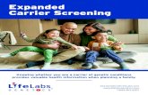 Expanded Carrier Screening - LifeLabs Genetics · Alpha Thalassemia (HBA1/HBA2) Andermann Syndrome (SLC12A6) ARSACS (SACS) Bardet-Biedl Syndrome, BBS1-Related (BBS1) Bardet-Biedl