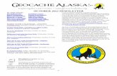 OCTOBER 2012 NEWSLETTER - GeocacheAlaska · 2016. 6. 13. · -1- OCTOBER 2012 NEWSLETTER. IN THIS ISSUE: Upcoming Events. Presidents Corner Board Nominations . Recent Event Reports