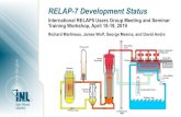 RELAP-7 Development Status Documents/… · RELAP-7: The Next Generation Nuclear Reactor System/Safety Analysis Tool being developed at INL. • RELAP-7 development began under the