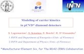Modeling of carrier kinetics in pCVD* diamond detectors · S. Lagomarsino1, S. Sciortino, E. Borchi1, R. D’Alessandro2 Modeling of carrier kinetics in pCVD* diamond detectors 1