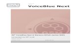 2N VoiceBlue NextSiemens HiPath 3000 parameters: IP address 192.168.1.50 Incoming port: 5060 SIP TRUNK INTERCONNECTION 1) For the setting of the trunk between the VoiceBlue Next and