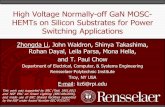 High Voltage Normally-off GaN MOSC- HEMTs on Silicon ... Li-CFES13.pdf · High Voltage Normally-off GaN MOSC-HEMTs on Silicon Substrates for Power Switching Applications Zhongda Li,