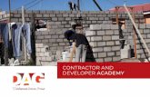 CONTRACTOR AND DEVELOPER ACADEMY - DAG...than R25,000. Government housing programmes for those earning between R3,500 and R25,000 relate to social housing and private finance linked