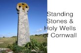 Standing Stones & Holy Wells of Cornwall · 2014. 3. 20. · Cornish crosses: “Medieval standing stones” • Over 400 complete crosses, 200+ fragments • Wayside crosses = majority,