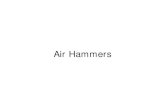 Air Hammers - American Piledriving hammers.pdfSingle-acting steam/air hammers are gravity, or drop hammers, for which the hoist line has been replaced by a pressurized fluid – steam