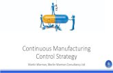 Continuous Manufacturing Control Strategy...Continuous Manufacturing Control Strategy Martin Warman, Martin Warman Consultancy Ltd