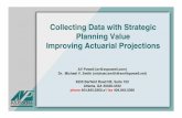 Collecting Data with Strategic Planning Value Improving Actuarial … · Actuarial Models for CCRC Dates Projection Methodology Data Source Before 1979 “Sample of 1 ” Use another