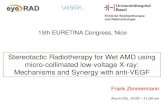 15th EURETINA Congress, Nice · Klinik für Strahlentherapie und Radioonkologie Why radiation therapy – results from trials on AMD Different indications wet and/or dry macular degeneration,