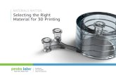 MATERIALS MATTER: Selecting the Right Material for 3D ......Selecting the Right Material for 3D Printing DMLS titanium (Ti6Al4V) is most commonly used for medical applications due
