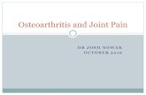 Osteoarthritis and Joint Pain...2010/10/16  · Osteoarthritis (OA) is a disease that affects your joints osteo means “of the bone” arthr means “joint” itis means “inflammation”
