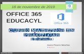 OFFICE 365 EDUCACYL - educa.jcyl.es€¦ · ¿Por qué Office 365? Disponible los 365 días del año en una versión on-line siempre actualizada y en versión escritorio en función