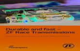 Durable and fast – ZF Race Transmissions Powered by ZF ... · with ZF Race Engineerings experience in high perfor-mance motorsport applications result in a dynamic and fast transmission