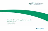NHS Costing Manual 2010-11 · 2013. 7. 16. · Chapter 4 – Costing Inpatient and Day Case Activity.....26 Chapter 5 – Costing Other Ares of ... The approach to costing is based