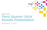 NRG Energy’s Third Quarter 2014 Results Presentation€¦ · Results Presentation NRG Energy’s November 5, 2014 . Safe Harbor 1 Forward-Looking Statements In addition to historical