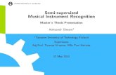 Semi-supervised Musical Instrument Recognitiondiment.kapsi.fi/papers/Diment13_MSc_presentation.pdf · 1 Introduction Musical instrument recognition Semi-supervised learning Objectives