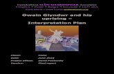 Owain Glyndwr and his uprising – Interpretation Plan · 2019. 4. 25. · the uprising. Each selected site will need to present a general introduction to Glyndwr and the uprising