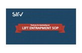 New SIRV Lift Entrapment SOP Template - Award Winning · 2020. 1. 14. · "The lift is going to fall!" "I understand your fears, but the lift/elevator has many safety devices to help