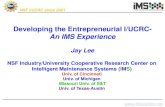 Developing the Entrepreneurial I/UCRC- An IMS Experience13/EntrepLee.pdf Global Industry Partners (75) CANADA •Syncrude BELGIUM •FMTC CHINA •Shaanxi Automobile •Beijing Shenzhou