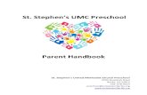 Parent Handbook · 2020. 10. 19. · St. Stephen’s United Methodist hurch Preschool Parent Handbook 2 APPROACH Since 1969 St. Stephen’s UM Preschool has endeavored to meet the
