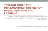TIPS AND TOOLS FOR IMPLEMENTING PROFICIENCY - BASED ...€¦ · TIPS AND TOOLS FOR IMPLEMENTING PROFICIENCY - BASED TEACHING AND LEARNING Debbie Connolly: Supervisor of Curriculum