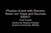 Physics of and with Electron Beam Ion Traps · 2018. 11. 14. · electron-ion interactions number of ions normalises distributions and effects ion space-charge compensation kT i kT