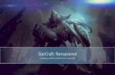 StarCraft: Remastered - Shortjump!0xeb.net/wp-content/uploads/2018/02/StarCraft_EUD... · 2018. 2. 3. · emulation layer 3. Emulate 1. Handle basic memory access emulation 2. Emulate