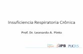 Insuficiencia Respiratoria Crônica · 2018. 9. 4. · Distúrbios/ causasmaisfreqüentes: IRespA (bronquiolite, asma, PMN) IRespC ... • DisplasiaBroncopulmonar –DBP • Doença