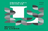 PROGRAMA 2020 ESCOLAR 2021 - CML: Museu Lisboa · a nossa programação segue as diretrizes da Direção-Geral da Saúde. Visite-nos! Receba-nos na escola ou em casa! ... uma intervenção