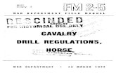 CAVALRY- c· DRILL REGULATIONS, - US-MILITARIA · WAR DEPARTMENT FIELD 'MANUAL FM 2-5 This manual supersedes FM 2-5, Horse Cavalry, 6 August 194o, including Changes No. r, I9 September