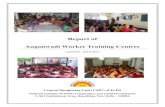 Report of Anganwadi Worker Training Centres · Report of Anganwadi Worker Training Centres (April 2016 – March 2017) Central Monitoring Unit (CMU) of ICDS National Institute of