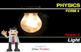 Chapter 5 Light - oclassroom.com · Chapter 5 Light PHYSICS FORM 4 Cikgu Desikan Compiled by. 1. Understanding reflection of light 2. Understanding refraction of light ... Analysis