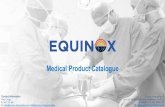 Medical Product Catalogue · Equinox Medical Pty Ltd Equinox and WEGO are partnering across the full Medical Device Range • WEGO is the principle manufacturer for Equinox • WEGO