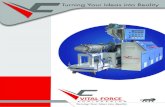 Turning Your Ideas into Reality Force Engineering.pdf · TWIN SCREW EXTRUDER (PVC / uPVC / cPVC) PERFORMANCE FEATURES Latest generation Machine with High Performance. Low power consumption