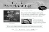 A TEACHER’S GUIDE FOR Tuck Everlasting · Angus Tuck describes in detail the negative impact of immortality. Angus, Mae, and Miles are in agreement about the drawbacks of their
