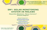 SM²: SOLAR MONITORING SYSTEM IN MALAWI€¦ · Arduino based device Modular architecture Communication modules GPRS – incorporated for SMS transactions, Zigbee ... Linux based