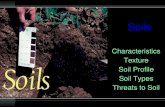 Characteristics Texture Soil Profile Soil Types Threats to Soilwarriormoores.weebly.com/uploads/1/0/2/8/10286774/soil.pdf · 2018. 9. 28. · Differentiate among the terms accumulation