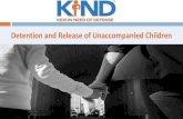 Detention and Release of Unaccompanied Childrencilacademy.org/wp-content/uploads/2018/03/CILA-Detention-Release … · 30/01/2015  · education, and access to legal representation.