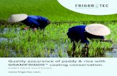 Quality assurance of paddy & rice with GRANIFRIGOR cooling ......Quality assurance of paddy & rice with GRANIFRIGOR™ cooling conservation. Rice requires heat and ample water for