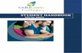 RTO No. 40699...Educare College staff, this Student Handbook, or the website, and • College’sagree to abide by Educare policies and procedures, code of conduct and WHS obligations.